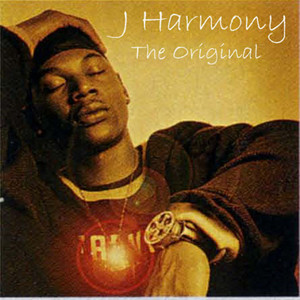 J Harmony (The Original) [Explicit]