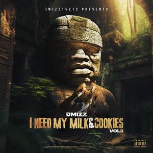 I Need My Milk&Cookies, Vol. 2 (Explicit)