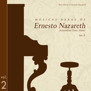 Músicas Raras De Ernesto Nazareth, Vol.2 (Rare Music of Ernesto Nazareth Vol.2)