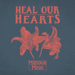 Heal Our Hearts