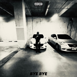 BYE BYE (Explicit)