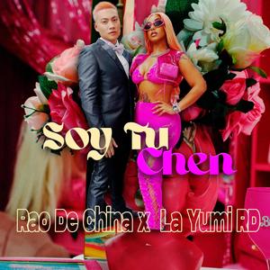 Soy tu Chen (feat. La Yumi RD) [Explicit]