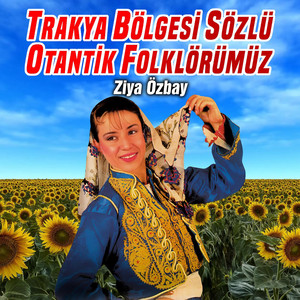 Trakya Bölgesi Sözlü Otantik Folklörümüz