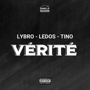 Vérité - Dans La Maison Épisode 1 (feat. Lybro, LEDOS & Tino 19 réseaux) [Explicit]