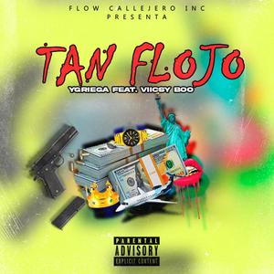 Tan Flojo (feat. Viicsy Boo & TopHitBeats) [Explicit]