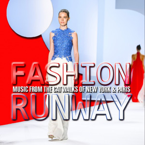 Fashion Runway: Music from the Catwalks of New York & Paris
