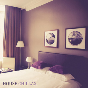 House Chillax: Deep Chillout / House Beats to Rest and Relax