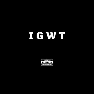 I.G.W.T. (Explicit)