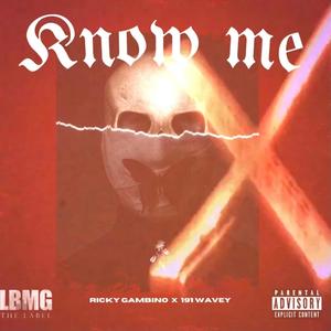 KNOW ME (feat. RICKY GAMBINO) [Explicit]