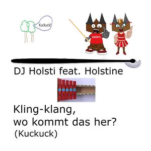 Kling klang wo kommt das her? (Kuckuck) (feat. Holstine)