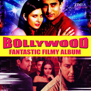 Bollywood - Fantastic Filmy Album (Original Motion Picture Soundtrack)