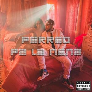 Perreo pa la nena (Explicit)