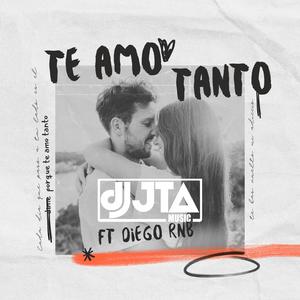 Te amo Tanto (feat. Diego RNB)