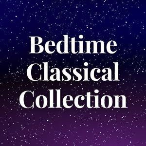 Bedtime Classical Collection