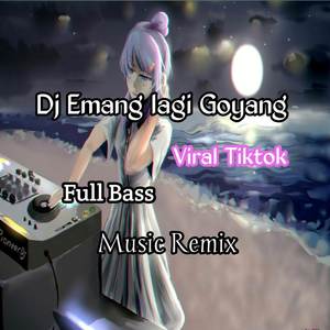 DJ EMANG LAGI GOYANG, MUSIX REMIX FULL BASS VIRAL TIKTOK