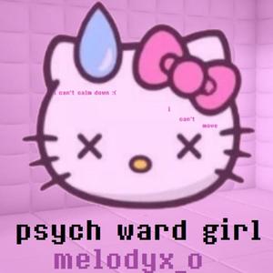 psych ward girl (feat. melodyx_o) [Explicit]