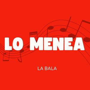 Lo Menea (Explicit)