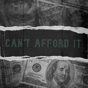 Can't Afford It (Explicit)