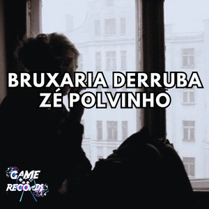 Bruxaria Derruba Zé Polvinho (Explicit)