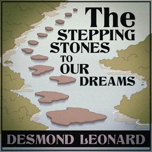 The stepping stones to our dreams