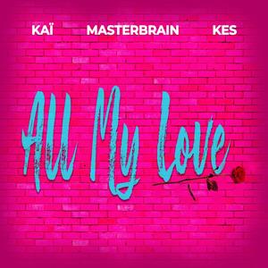 All My Love (feat. KAI & KES)