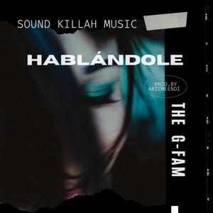 Hablandole (feat. Sound Killah Music) (Explicit)
