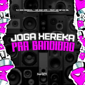 Joga Xereca Pra Bandidão (Explicit)