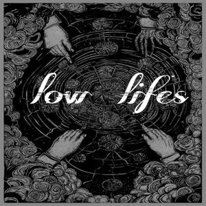 LOW LIFES (Explicit)