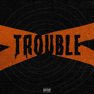 Trouble (Explicit)