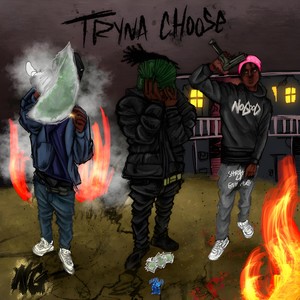 Tryna Choose (Explicit)