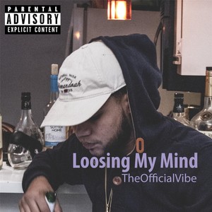 Loosing My Mind (Explicit)