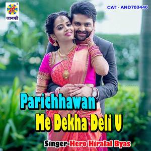 Parichhawan Me Dekha Deli u