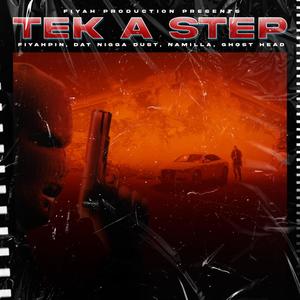 Tek A Step (feat. Namilla, Dust dat Nigga & Ghost Head) [Explicit]