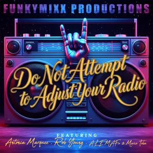 Do Not Attempt to Adjust Your Radio (feat. Antonia Marquee, Rob Young, ALE MAFx & Marco Toba)