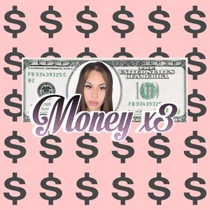 Money X3 (feat. Bella Rose) (Explicit)