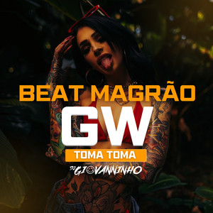 GW - BEAT MAGRÃO TOMA TOMA