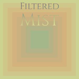 Filtered Mist