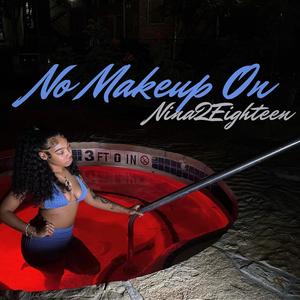 No Makeup On (Explicit)