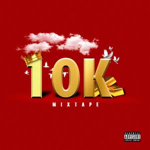 10 K Mixtape (Explicit)