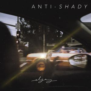 Anti-Shady (Explicit)