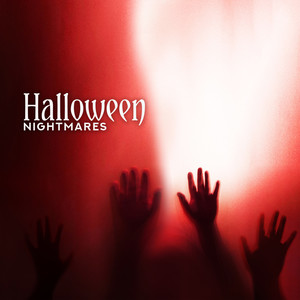 Halloween Nightmares - Demonic Music from Haunted Houses and Abandoned Cemeteries