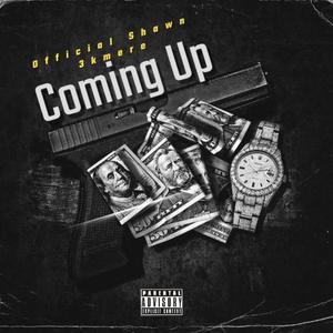 Coming up (feat. 3kmere) (Explicit)