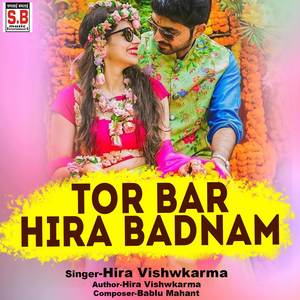 Tor Bar Hira Badnam