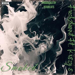 Smoked (feat. Kr8zy 8) [Explicit]