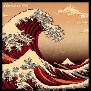Oceans of Fire (feat. Ray Long, Spiega, Spiga & Kong) (Explicit)