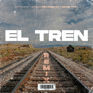 El Tren (Que Te Vaya Bien) (Remix)