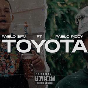 Toyota (feat. Pablo Piddy) [Explicit]