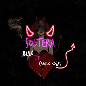 Soltera (feat. Camilo Rosas)