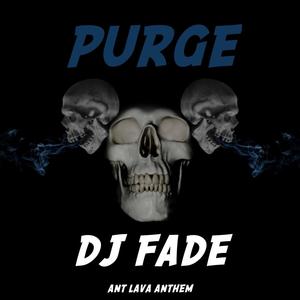 PURGE (ANT LAVA ANTHEM)