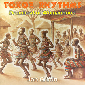 Tokoe Rhythms - Drumbeat of Womanhood